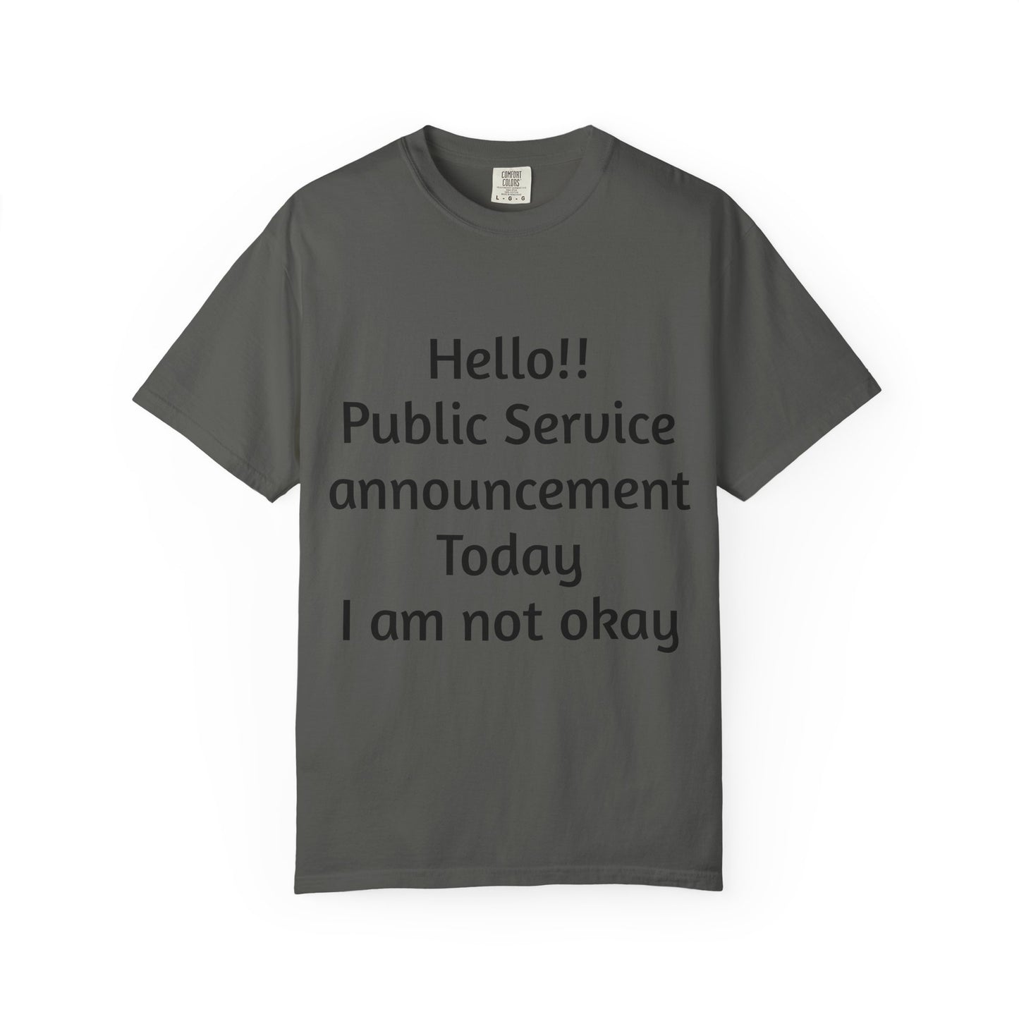 T-Shirt — "Hello!! Public Service announcement Today I am not okay" Mental Health Graphic Tee
