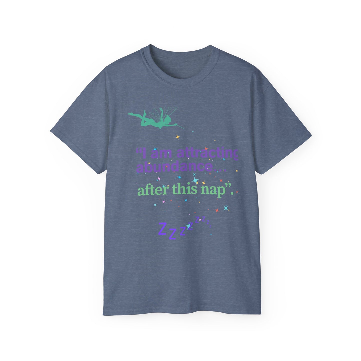 Inspirational Quote Tee - 'I am attracting abundance... after this nap', Motivational T-Shirt, Gift for Self-Care Lovers, Cozy Relaxation