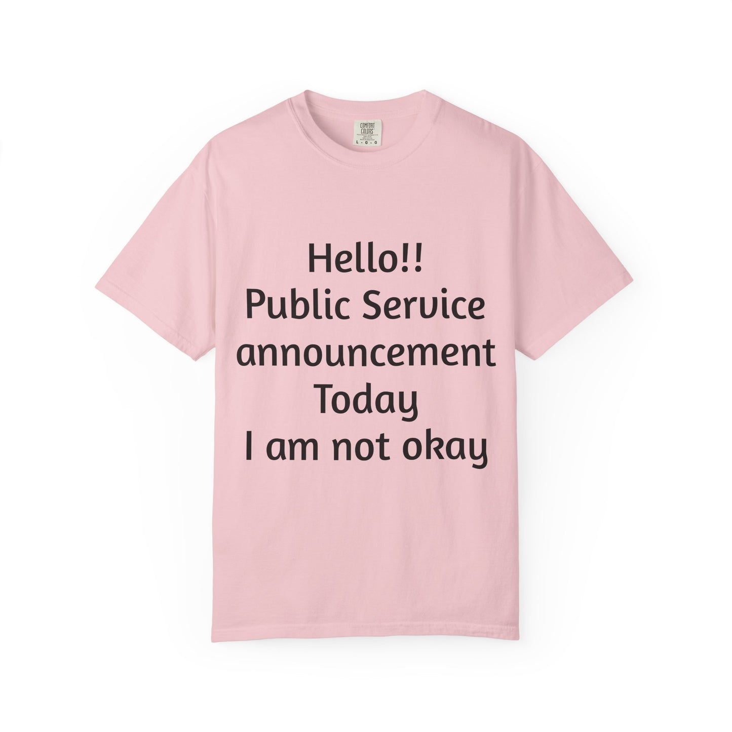 T-Shirt — "Hello!! Public Service announcement Today I am not okay" Mental Health Graphic Tee