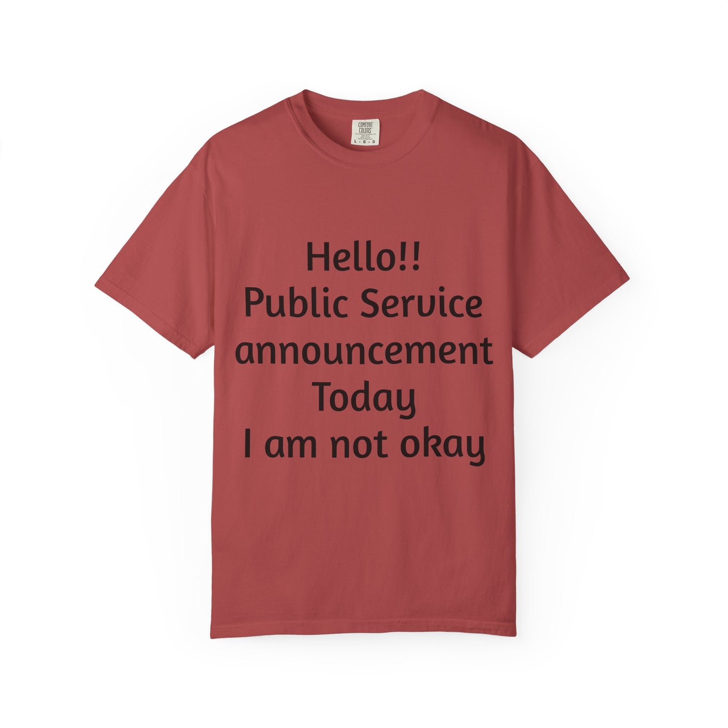 T-Shirt — "Hello!! Public Service announcement Today I am not okay" Mental Health Graphic Tee