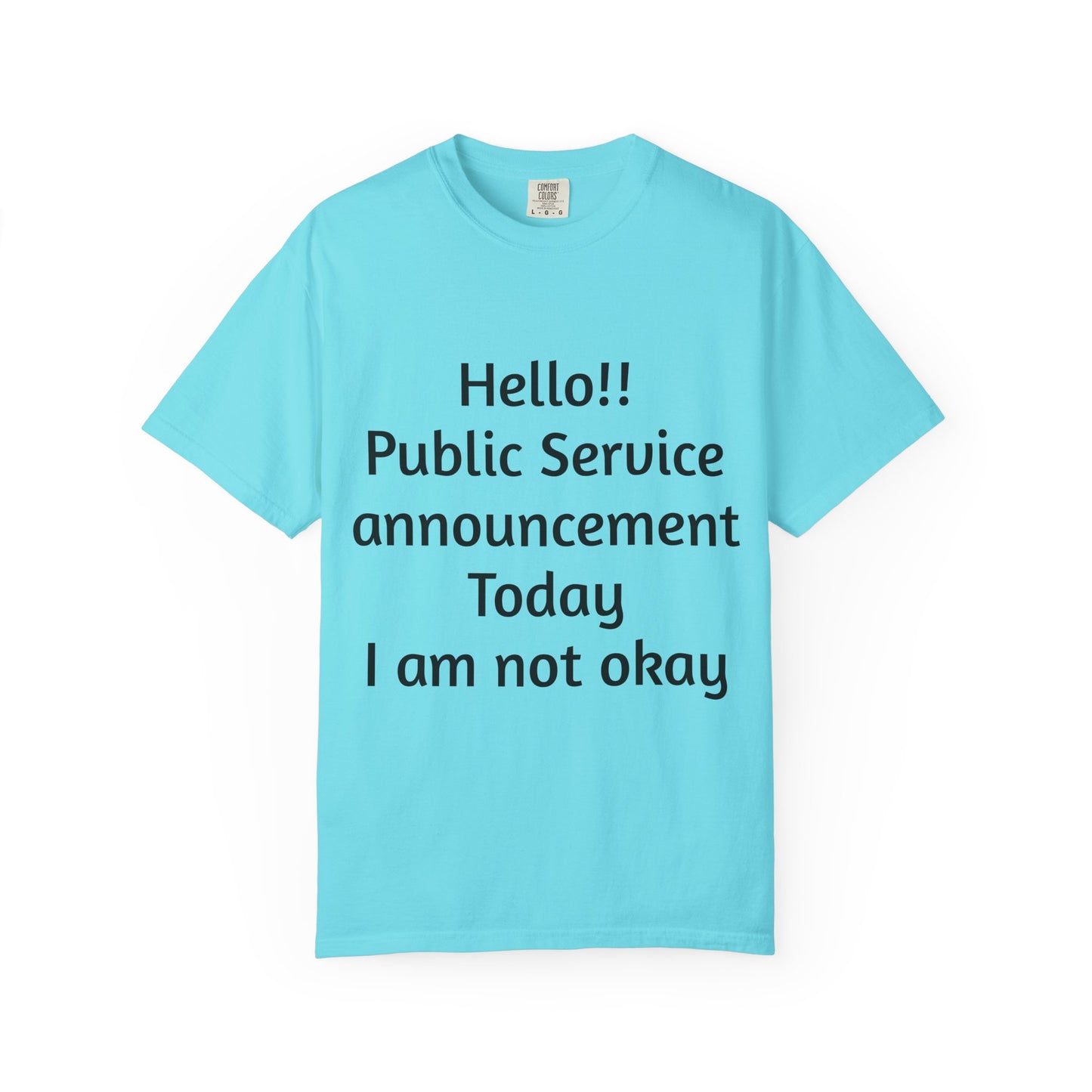 T-Shirt — "Hello!! Public Service announcement Today I am not okay" Mental Health Graphic Tee