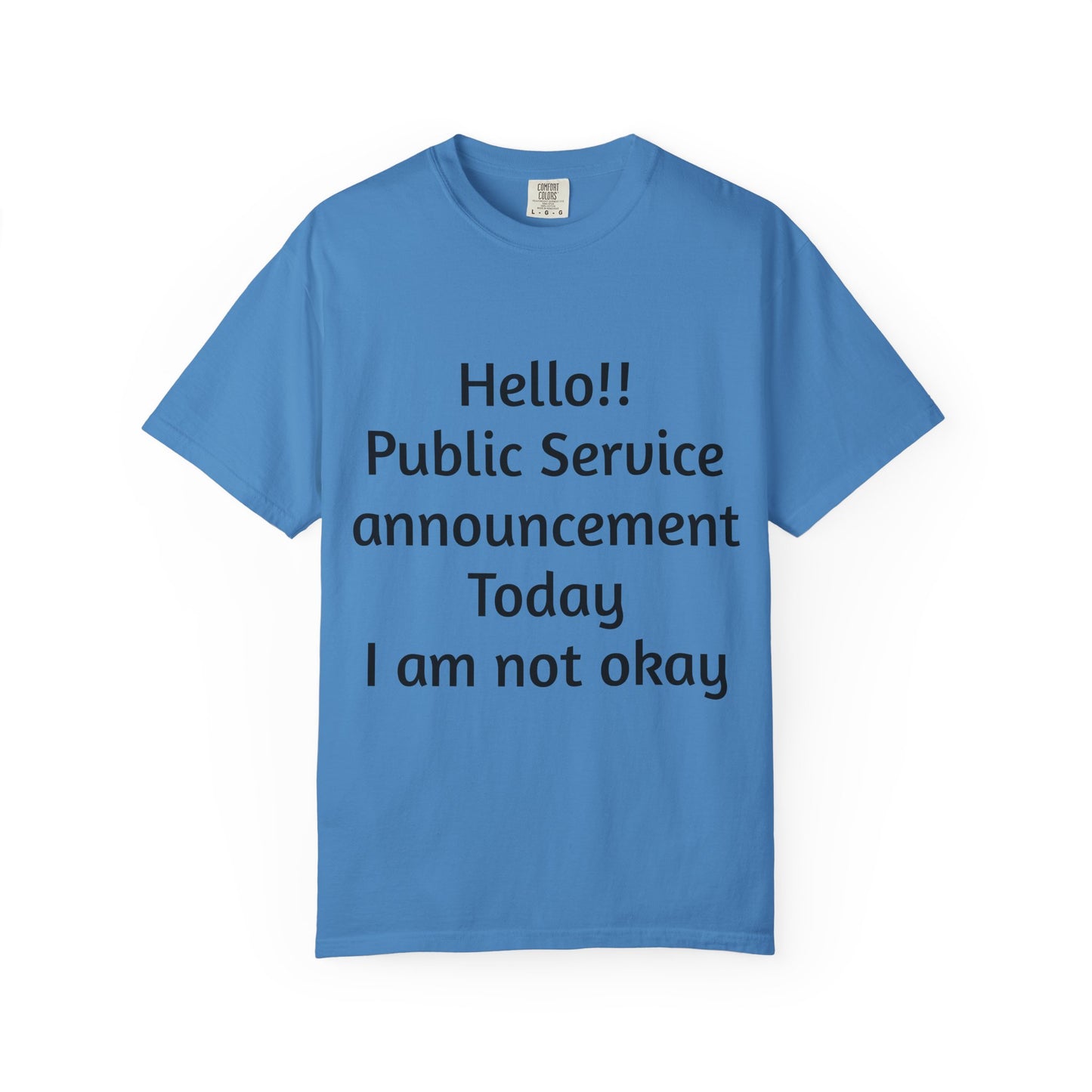 T-Shirt — "Hello!! Public Service announcement Today I am not okay" Mental Health Graphic Tee