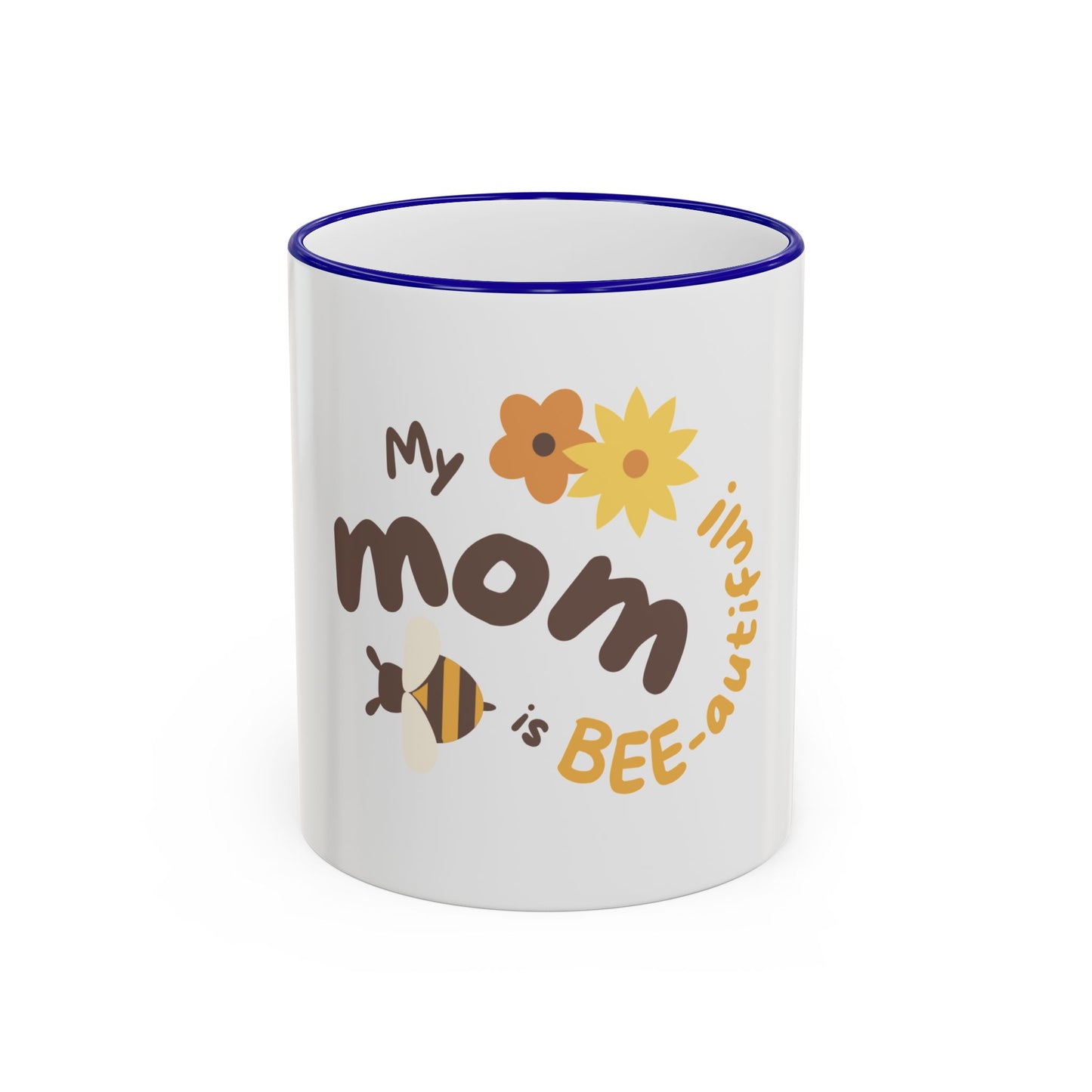Mama Bee Mug — “My Mom is BEE-autiful” Accent Rim & Handle Coffee Cup