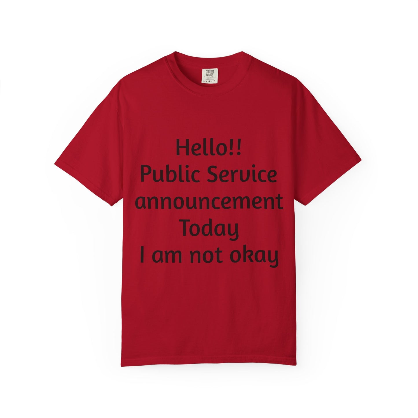 T-Shirt — "Hello!! Public Service announcement Today I am not okay" Mental Health Graphic Tee